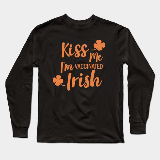 Kiss me i am vaccinated Irish Long Sleeve T-Shirt by valentinahramov